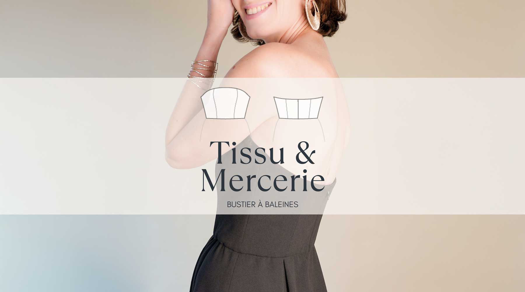 Tissu et Mercerie pour coudre le Patron du Bustier à Baleines