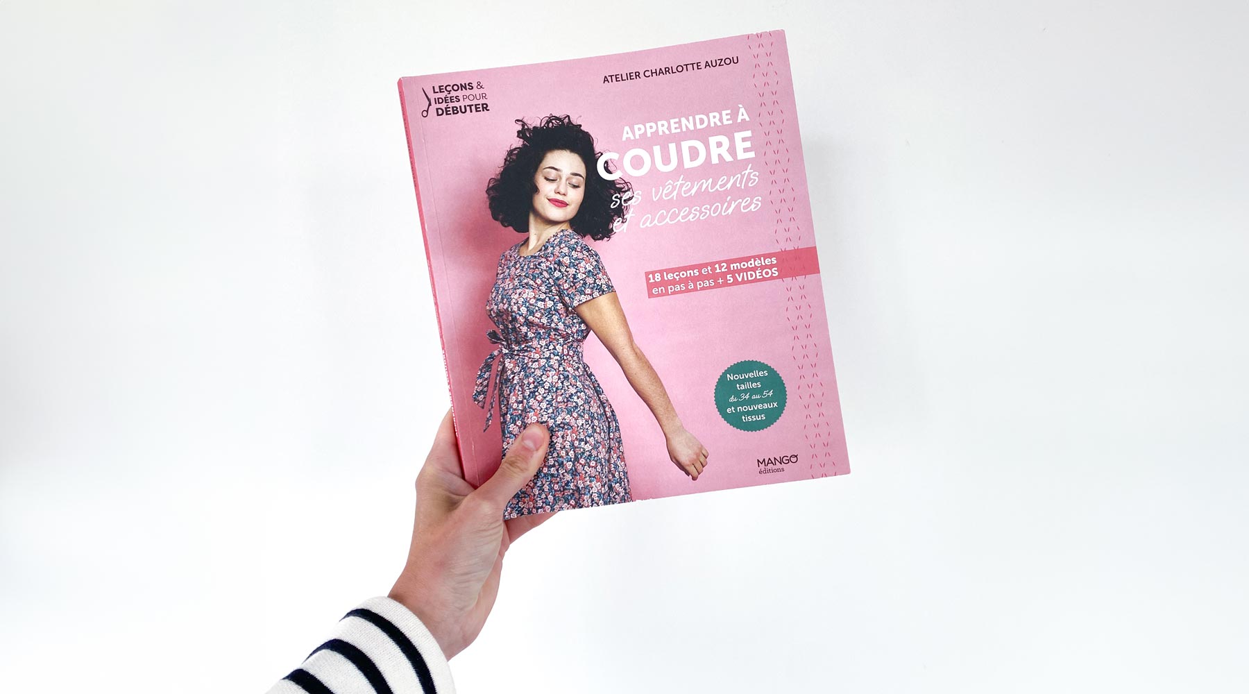 Apprendre à Coudre ses Vêtements et Accessoires, Livre de Couture pour Débutantes par Atelier Charlotte Auzou