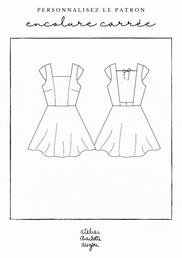 Patron de couture à personnaliser Encolure carrée avec des découpes bretelles et 3 options de décolletés dos : fermé, moyen et dos nu. Personnalisez votre robe grâce au concept de patrons de couture sur-mesure par Atelier Charlotte Auzou